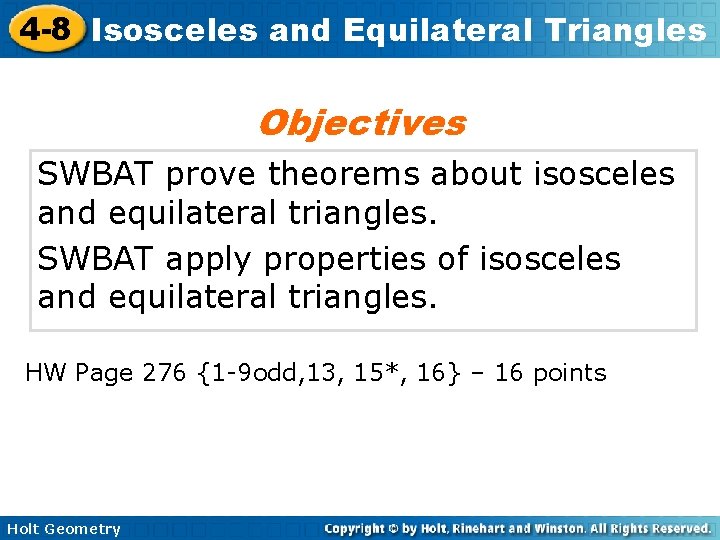 4 -8 Isosceles and Equilateral Triangles Objectives SWBAT prove theorems about isosceles and equilateral