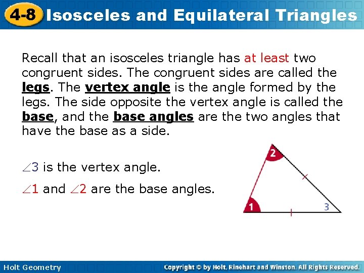 4 -8 Isosceles and Equilateral Triangles Recall that an isosceles triangle has at least