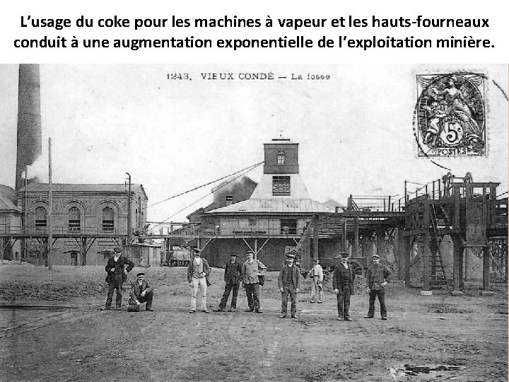 L’usage du coke pour les machines à vapeur et les hauts-fourneaux conduit à une