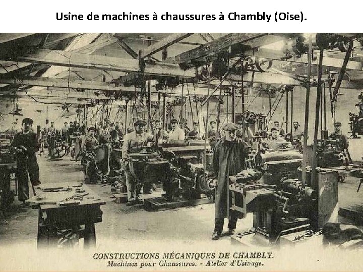 Usine de machines à chaussures à Chambly (Oise). 