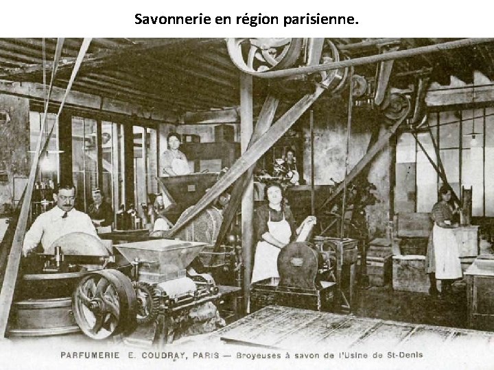 Savonnerie en région parisienne. 