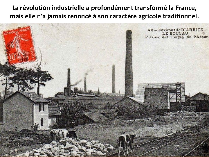 La révolution industrielle a profondément transformé la France, mais elle n'a jamais renoncé à