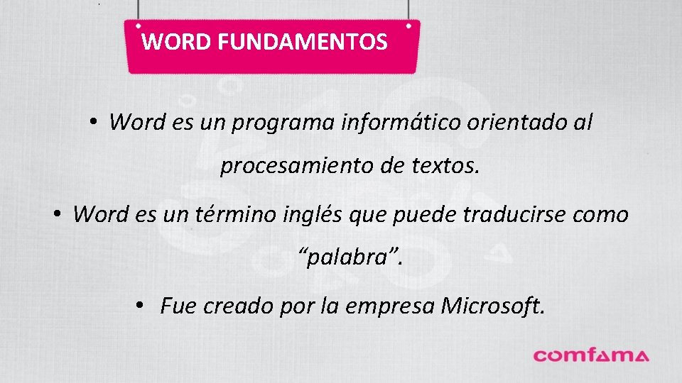 . WORD FUNDAMENTOS • Word es un programa informático orientado al procesamiento de textos.