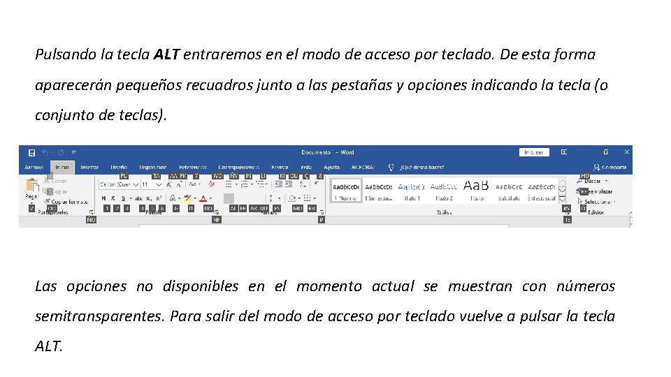 Pulsando la tecla ALT entraremos en el modo de acceso por teclado. De esta