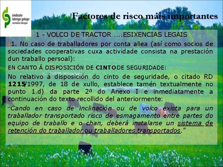 Factores de risco máis importantes 1 - VOLCO DE TRACTOR …. . ESIXENCIAS LEGAIS