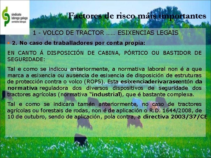 Factores de risco máis importantes 1 - VOLCO DE TRACTOR …… ESIXENCIAS LEGAIS •