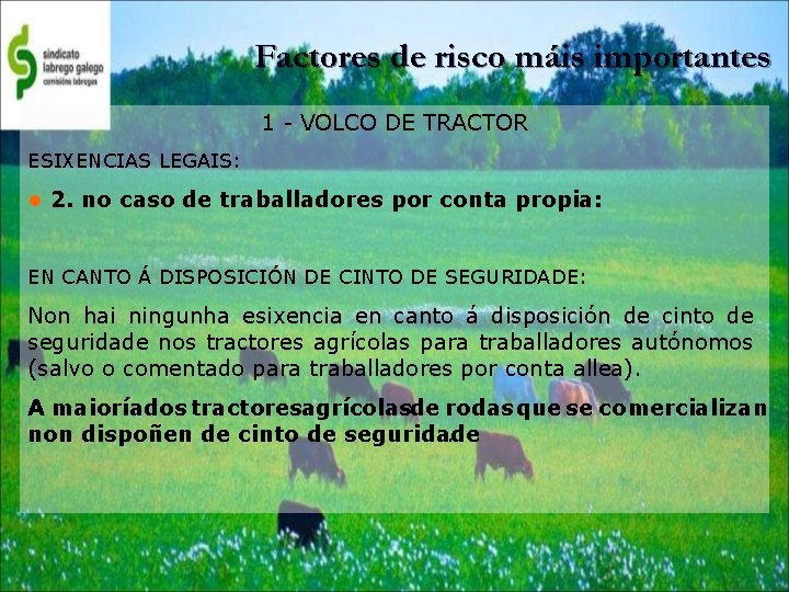 Factores de risco máis importantes 1 - VOLCO DE TRACTOR ESIXENCIAS LEGAIS: 2. no