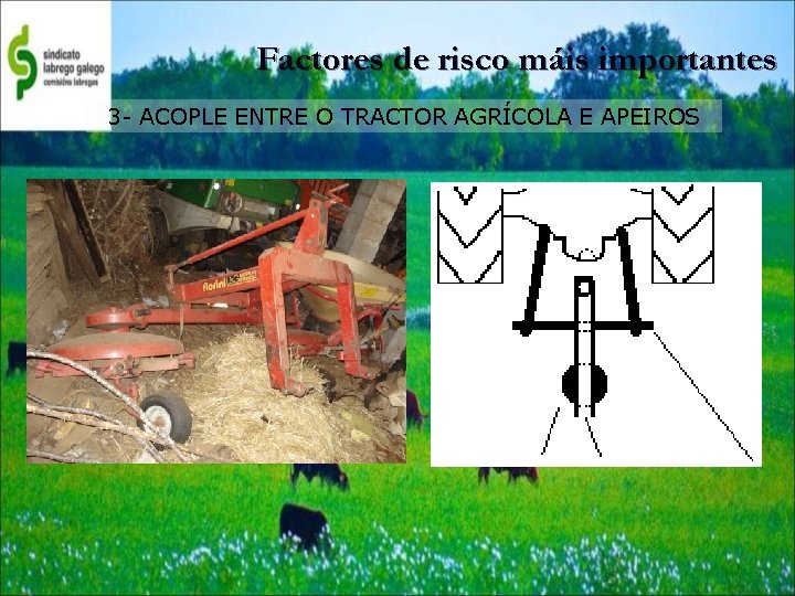 Factores de risco máis importantes 3 - ACOPLE ENTRE O TRACTOR AGRÍCOLA E APEIROS