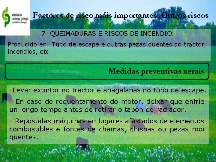 Factores de risco máis importantes: Outros riscos 7 - QUEIMADURAS E RISCOS DE INCENDIO: