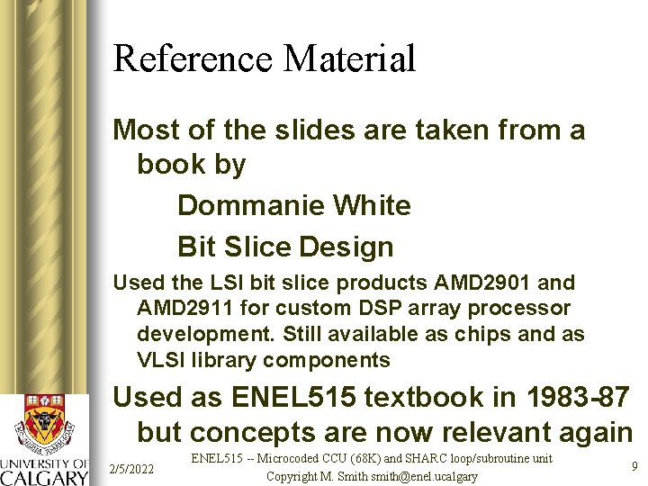 Reference Material Most of the slides are taken from a book by Dommanie White