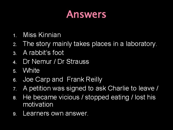 Answers 1. 2. 3. 4. 5. 6. 7. 8. 9. Miss Kinnian The story