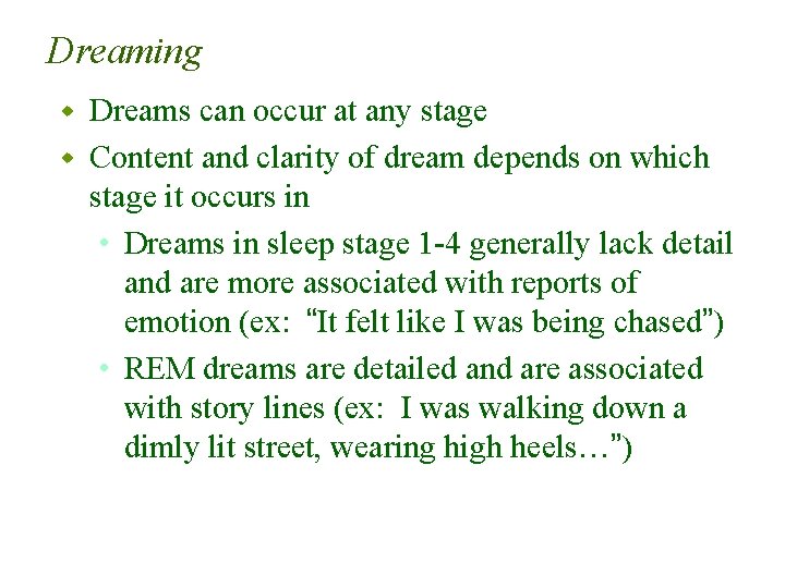 Dreaming Dreams can occur at any stage w Content and clarity of dream depends