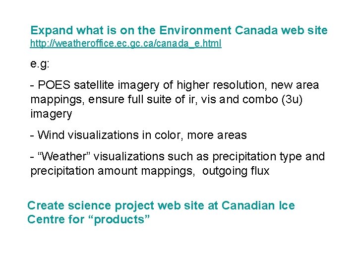 Expand what is on the Environment Canada web site http: //weatheroffice. ec. gc. ca/canada_e.