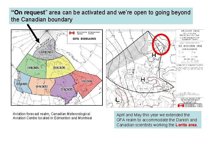 “On request” area can be activated and we’re open to going beyond the Canadian