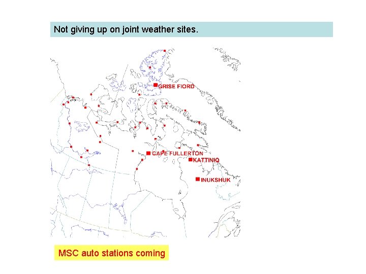 Not giving up on joint weather sites. MSC auto stations coming 