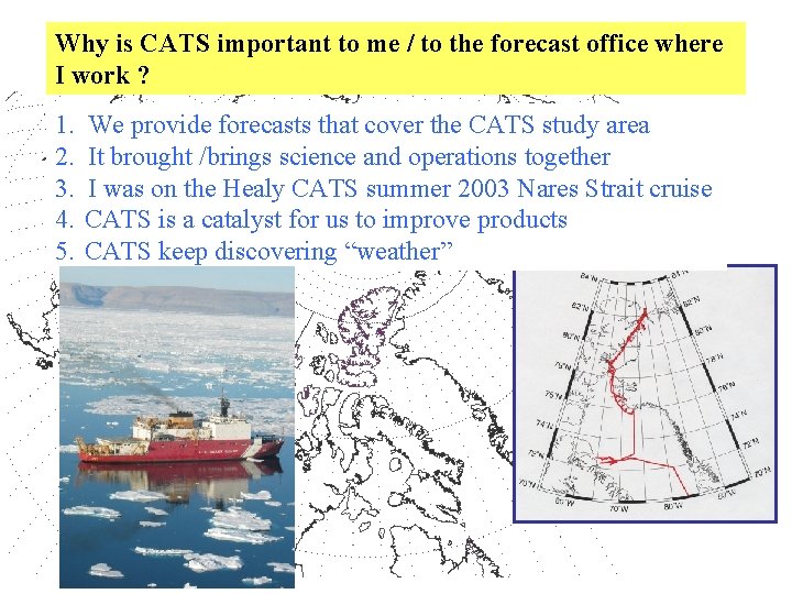 Why is CATS important to me / to the forecast office where I work