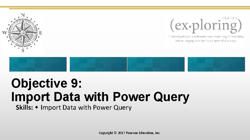 Objective 9: Import Data with Power Query Skills: Import Data with Power Query Copyright