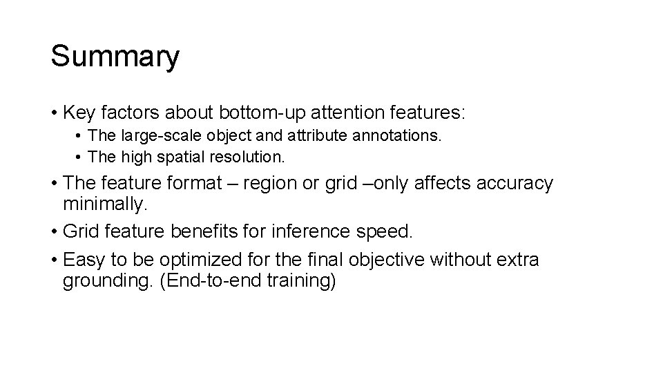 Summary • Key factors about bottom-up attention features: • The large-scale object and attribute