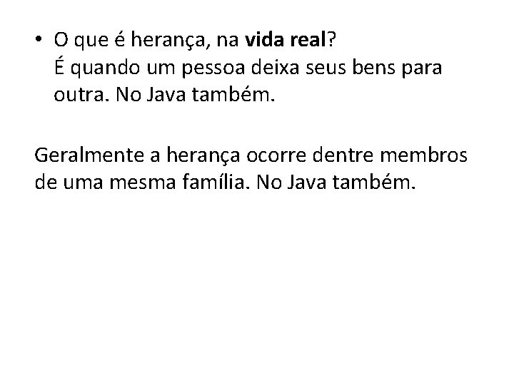  • O que é herança, na vida real? É quando um pessoa deixa