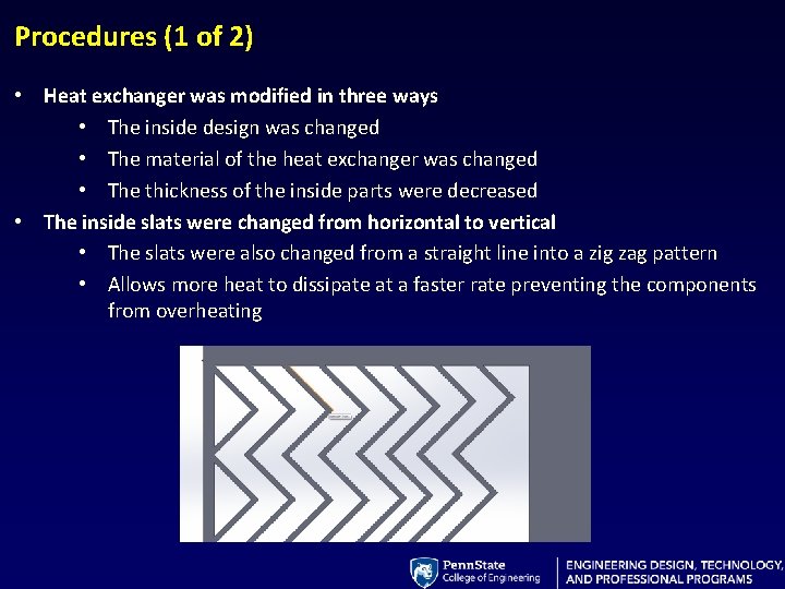 Procedures (1 of 2) • Heat exchanger was modified in three ways • The