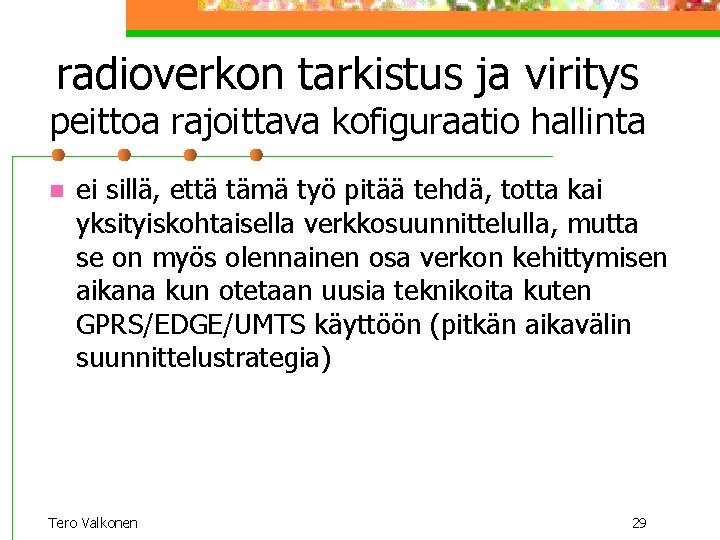 radioverkon tarkistus ja viritys peittoa rajoittava kofiguraatio hallinta n ei sillä, että tämä työ