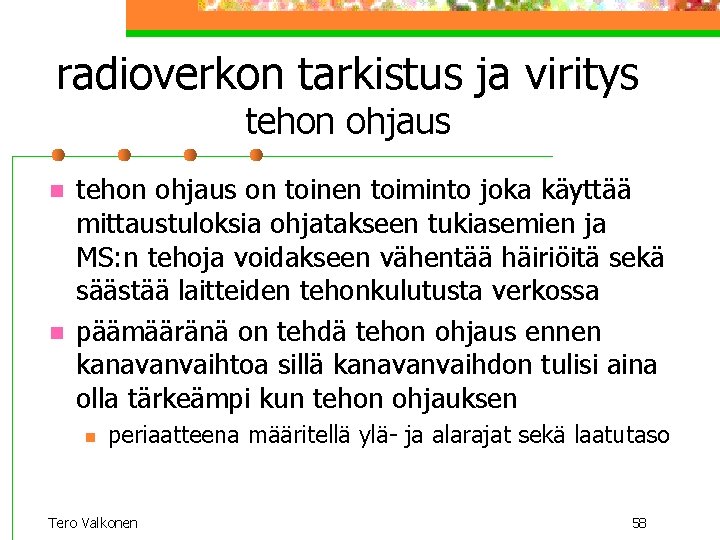 radioverkon tarkistus ja viritys tehon ohjaus n n tehon ohjaus on toinen toiminto joka