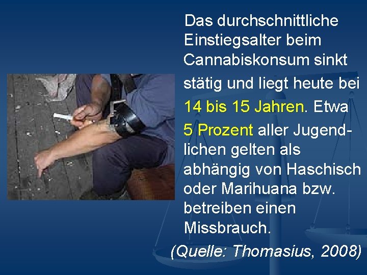 Das durchschnittliche Einstiegsalter beim Cannabiskonsum sinkt stätig und liegt heute bei 14 bis 15