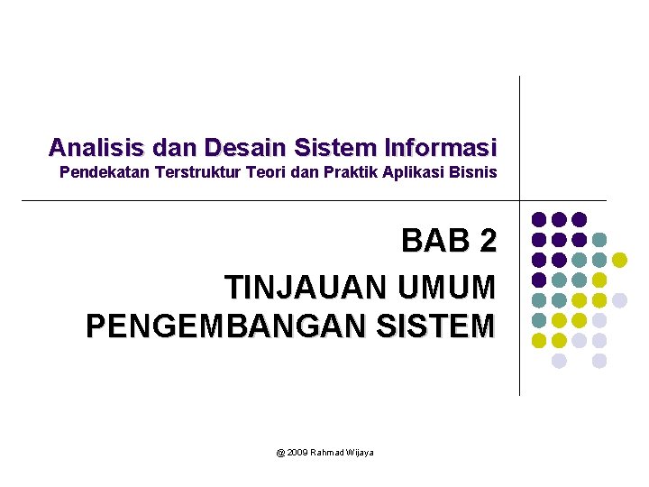 Analisis dan Desain Sistem Informasi Pendekatan Terstruktur Teori dan Praktik Aplikasi Bisnis BAB 2