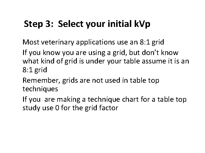 Step 3: Select your initial k. Vp ● Most veterinary applications use an 8: