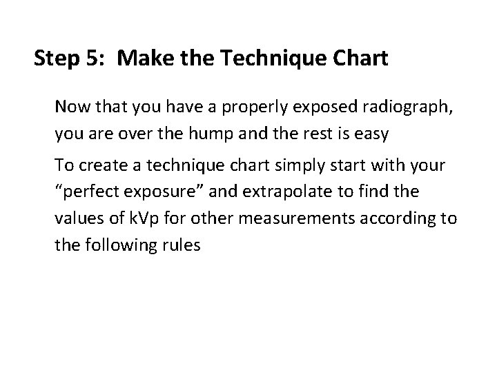 Step 5: Make the Technique Chart ● Now that you have a properly exposed