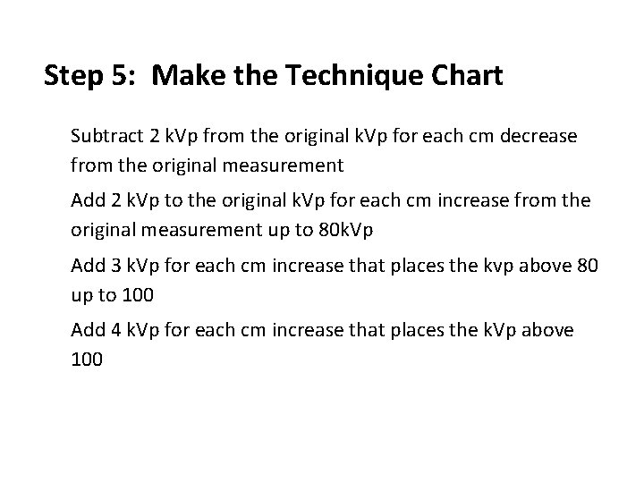Step 5: Make the Technique Chart ● Subtract 2 k. Vp from the original