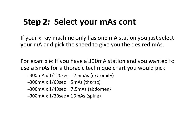 Step 2: Select your m. As cont ● If your x-ray machine only has