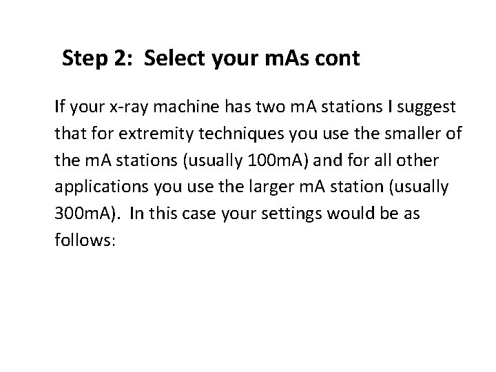 Step 2: Select your m. As cont ● If your x-ray machine has two