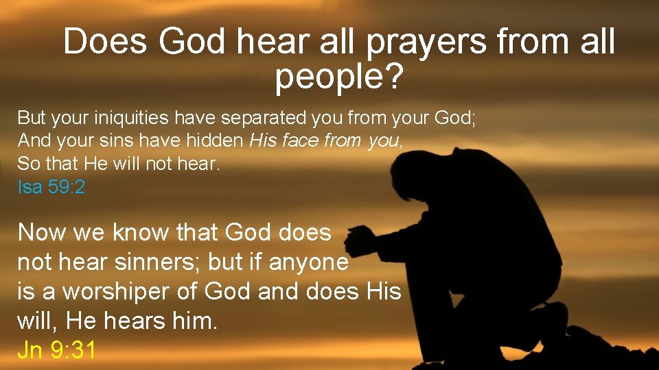 Does God hear all prayers from all people? But your iniquities have separated you