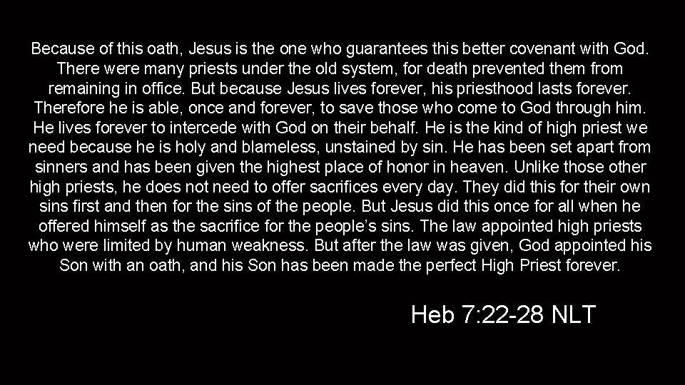 Because of this oath, Jesus is the one who guarantees this better covenant with