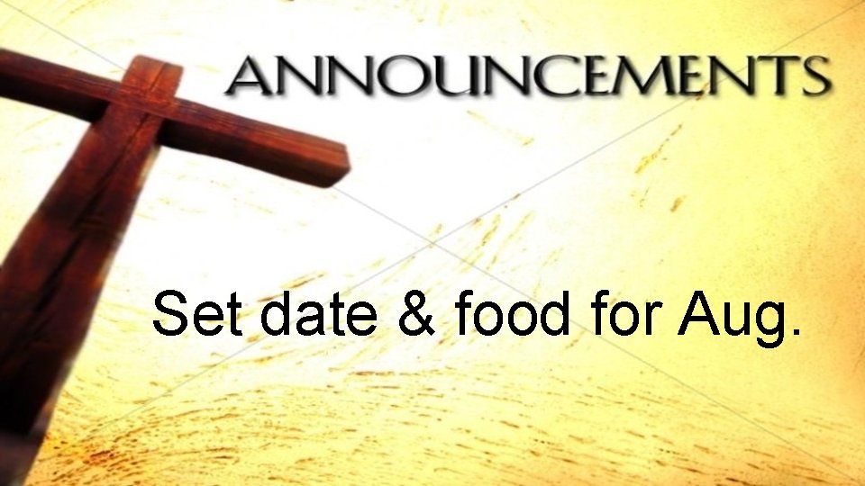 Set date & food for Aug. 