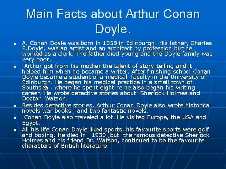 Main Facts about Arthur Conan Doyle. n n n A. Conan Doyle was born