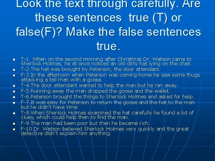 Look the text through carefully. Are these sentences true (T) or false(F)? Make the