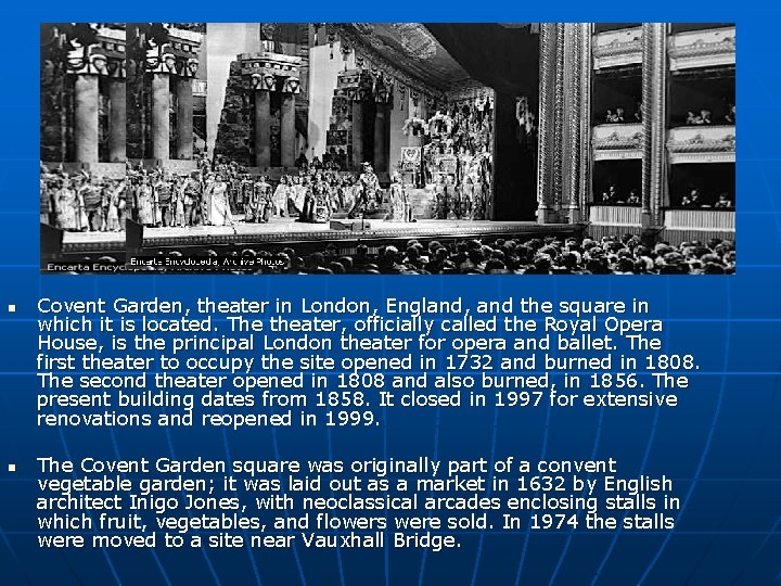 n n Covent Garden, theater in London, England, and the square in which it