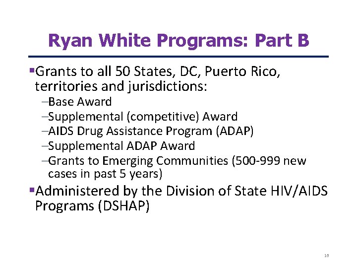 Ryan White Programs: Part B Grants to all 50 States, DC, Puerto Rico, territories