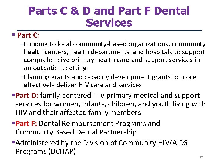 Parts C & D and Part F Dental Services Part C: – Funding to