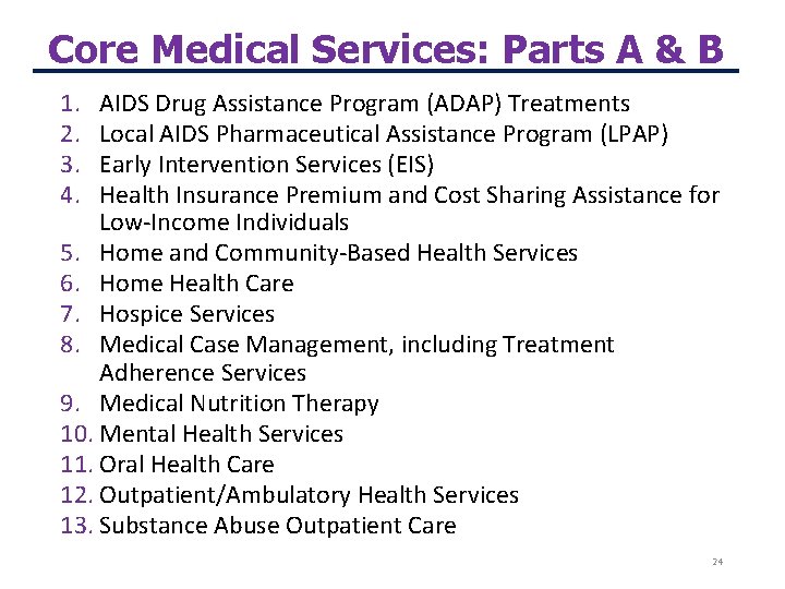 Core Medical Services: Parts A & B 1. 2. 3. 4. AIDS Drug Assistance