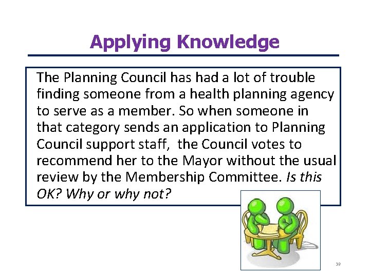 Applying Knowledge The Planning Council has had a lot of trouble finding someone from