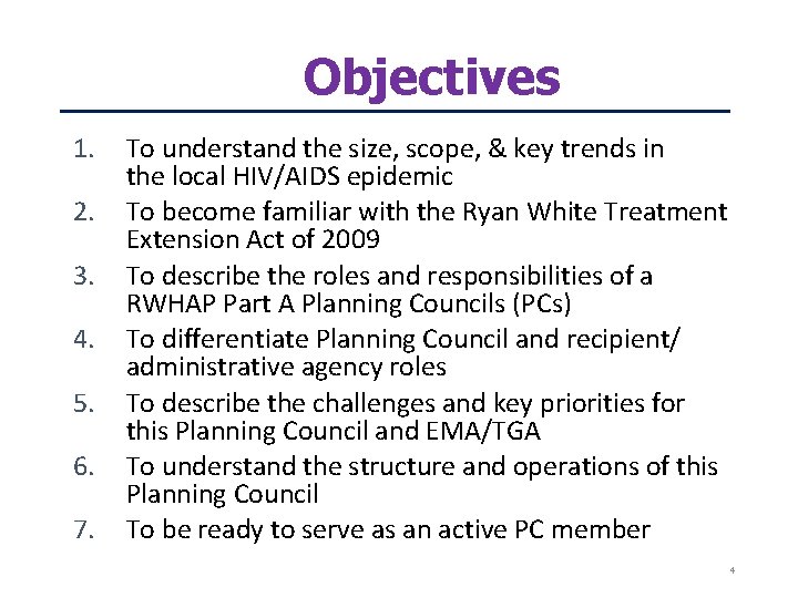 Objectives 1. 2. 3. 4. 5. 6. 7. To understand the size, scope, &