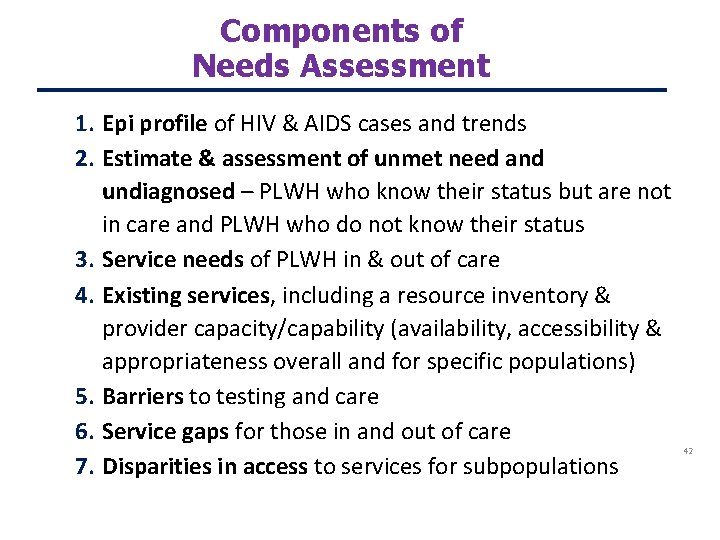 Components of Needs Assessment 1. Epi profile of HIV & AIDS cases and trends