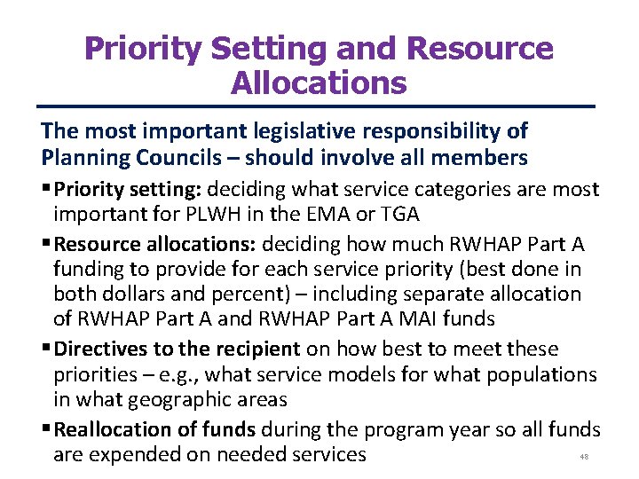 Priority Setting and Resource Allocations The most important legislative responsibility of Planning Councils –