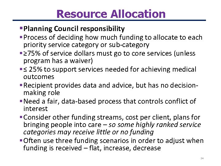 Resource Allocation Planning Council responsibility Process of deciding how much funding to allocate to