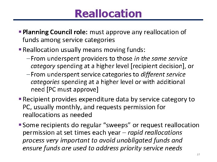 Reallocation Planning Council role: must approve any reallocation of funds among service categories Reallocation