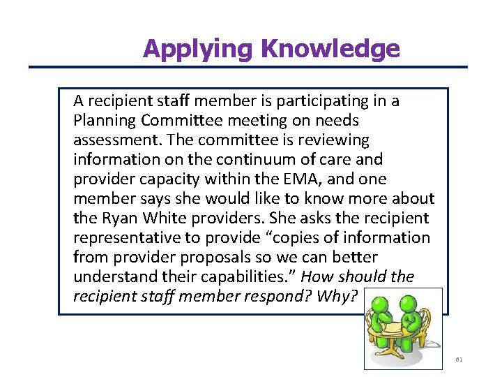 Applying Knowledge A recipient staff member is participating in a Planning Committee meeting on