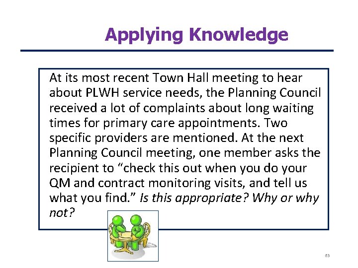 Applying Knowledge At its most recent Town Hall meeting to hear about PLWH service